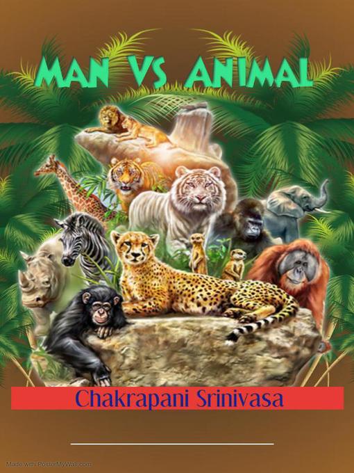 Title details for Man Vs Animal by chakrapani srinivasa - Available